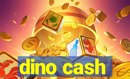 dino cash